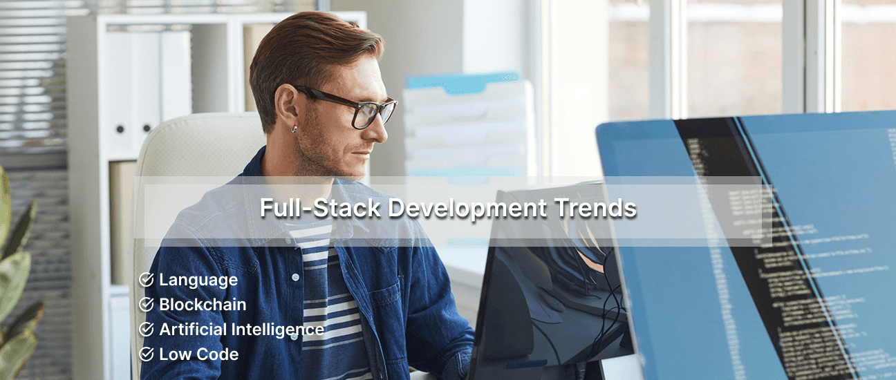 What is Full-Stack Development and Its Role in Modern Software Development?